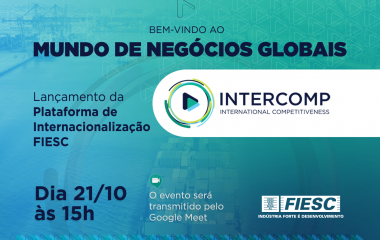 AO VIVO, às 15h: FIESC lança plataforma de internacionalização para a indústria