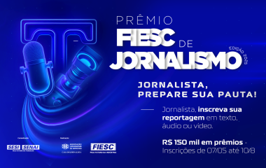 FIESC aumenta Prêmio de Jornalismo para R$ 150 mil