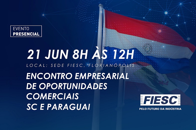 Seminário de Oportunidades Comerciais Paraguai – Santa Catarina