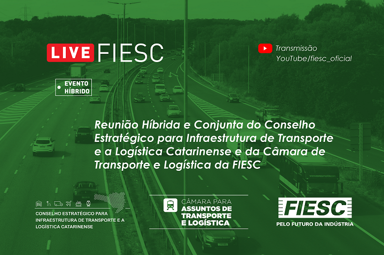 Reunião Híbrida e Conjunta do Conselho Estratégico para Infraestrutura de Transporte e a Logística Catarinense e da Câmara de Transporte e Logística da FIESC