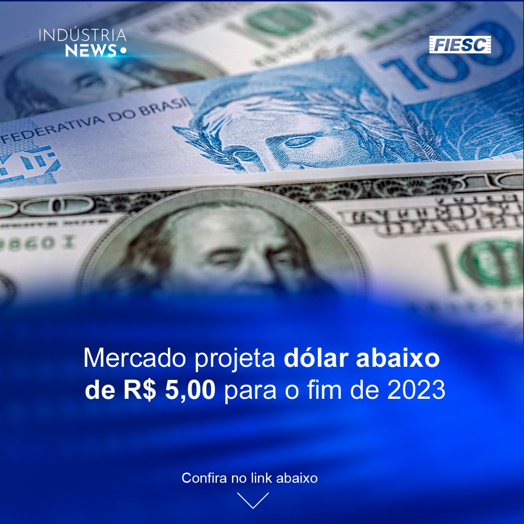 Mercado brasileiro projeta dólar abaixo de R$ 5 para o fim de 2023