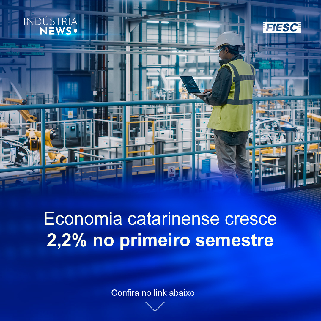 Economia catarinense cresce 2,2% no primeiro semestre