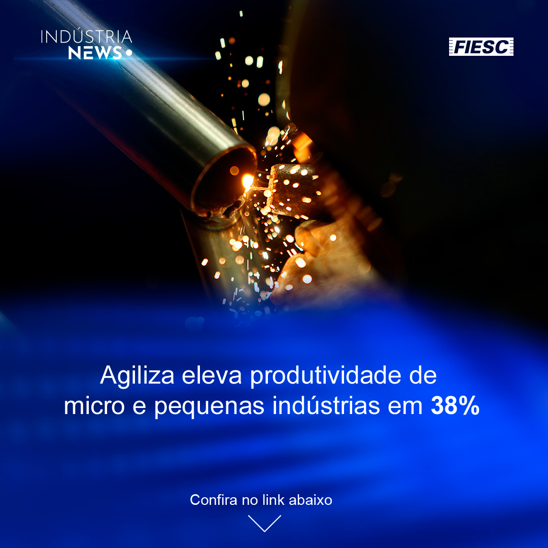 Agiliza eleva produtividade de micro e pequenas indústrias em 38%
