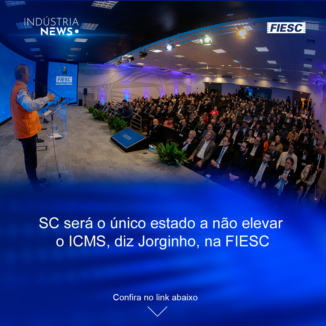 SC será o único estado que não vai elevar o ICMS, diz Jorginho, na FIESC