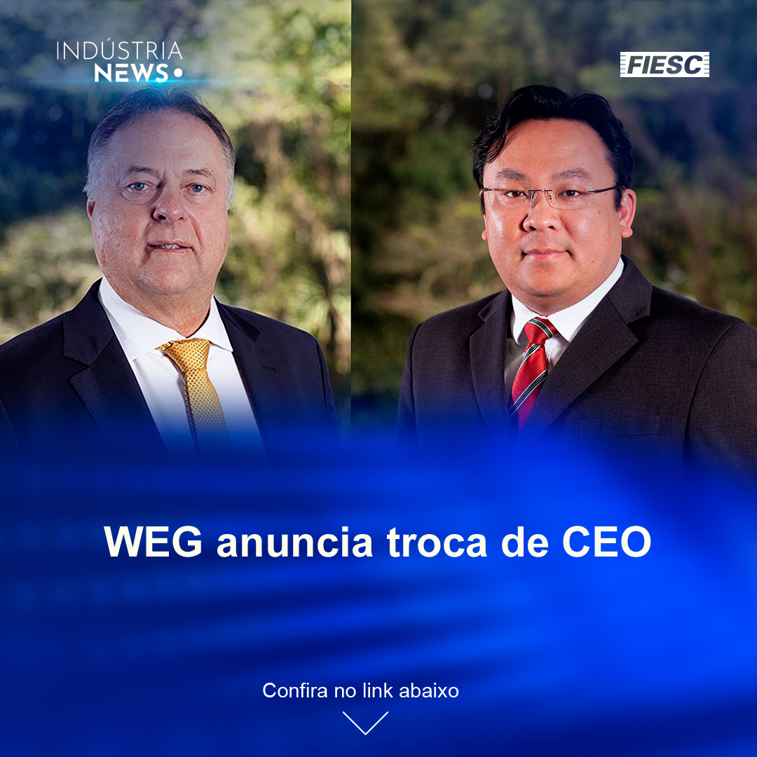 WEG anuncia troca de CEO | Joinville é eleita a melhor cidade para negócios na indústria