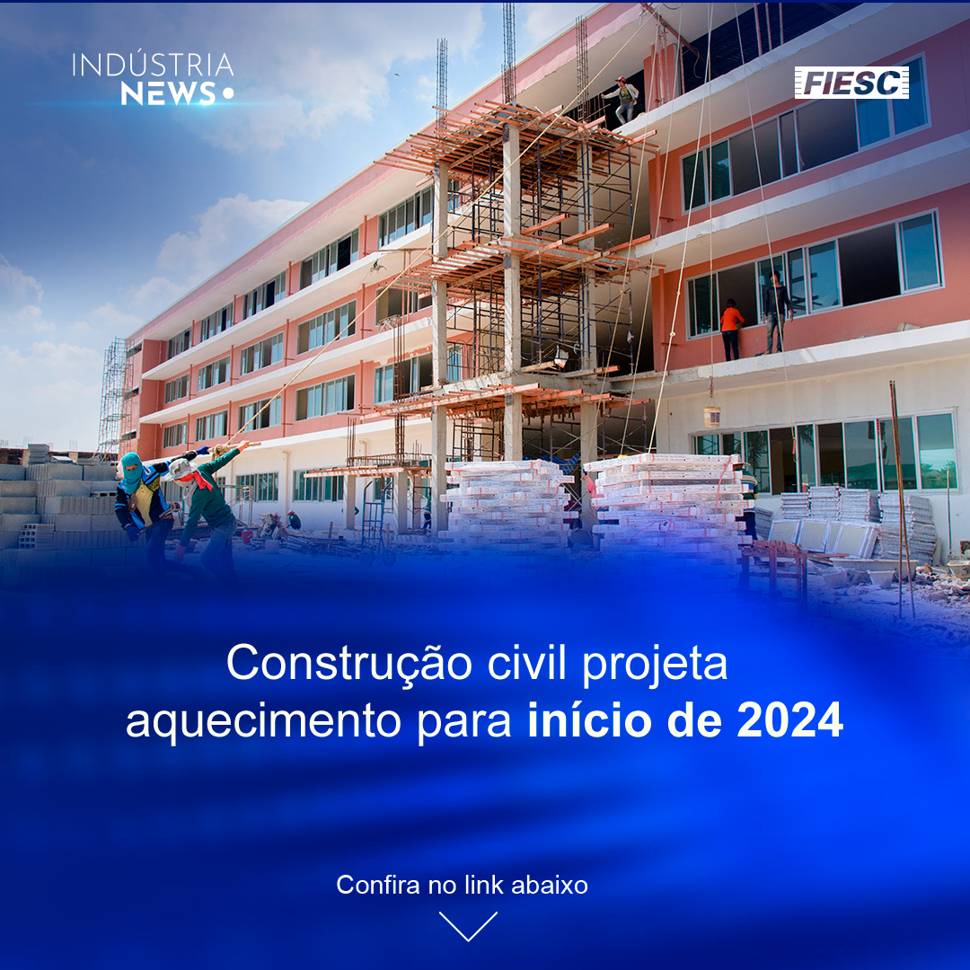 Construção civil prevê aceleração no começo de 2024 | Brasil lidera na exportação de alimentos prontos