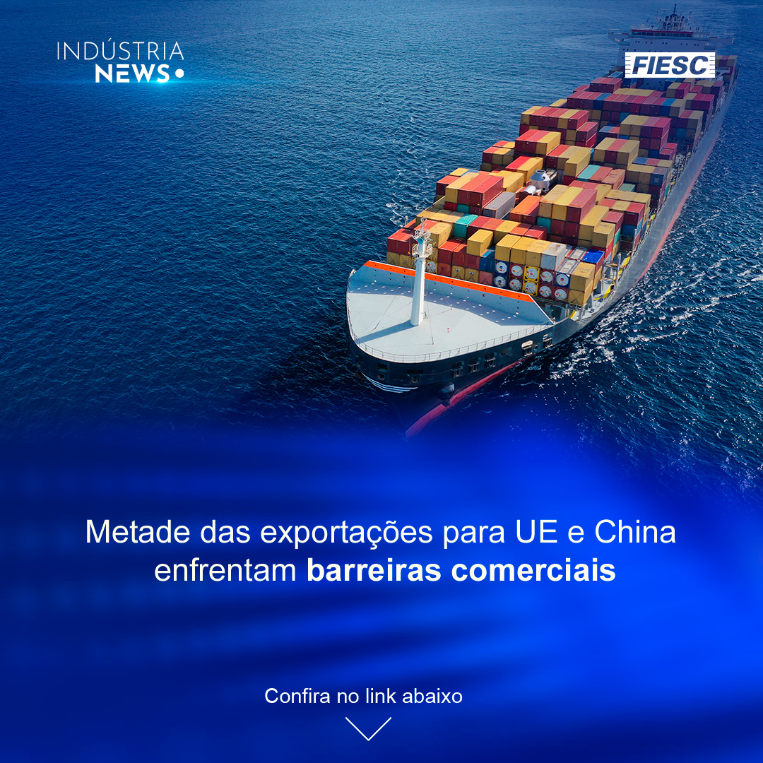 As barreiras de UE e China aos produtos brasileiros | Antaq aprova JBS no Porto de Itajaí