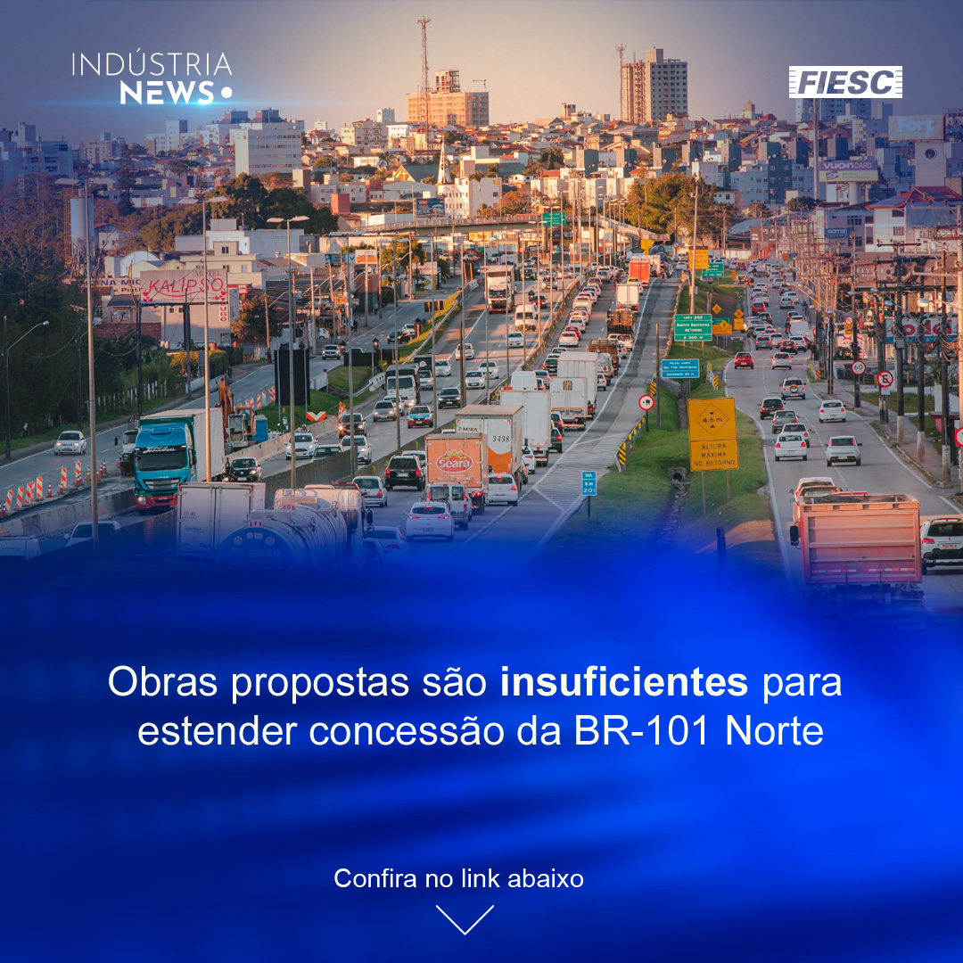 Obras propostas são insuficientes para a BR-101 até 2048 | Mais de 50% das exportações do agro são industrializadas