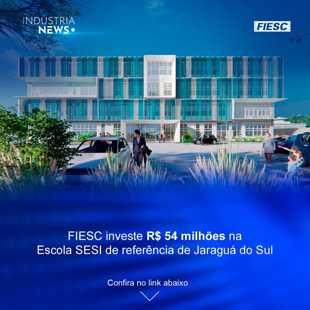 FIESC investe R$ 54 milhões em Jaraguá do Sul | BRF e WEG anunciam expansões