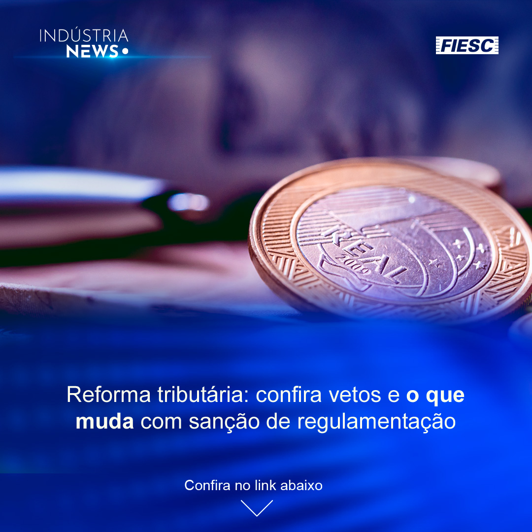 Regulamentação detalha novo sistema tributário | O que esperar da economia em 2025