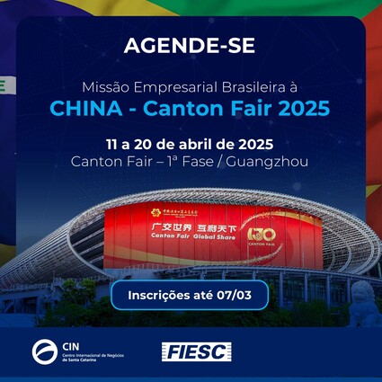 Missão Empresarial Brasileira à China - Canton Fair 2025 - 1ª Fase