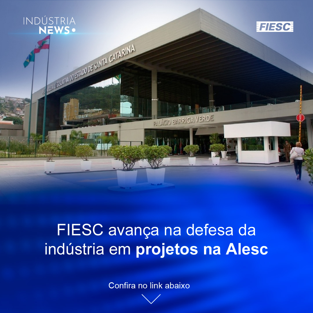FIESC defende indústria na Alesc | Chromoplast busca internacionalização