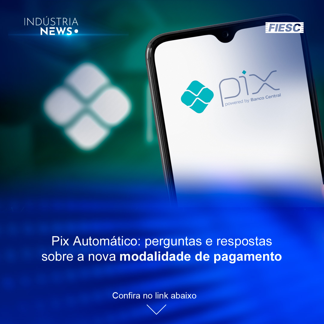 Tudo sobre o Pix Automático | SENAI/SC abre portas à população