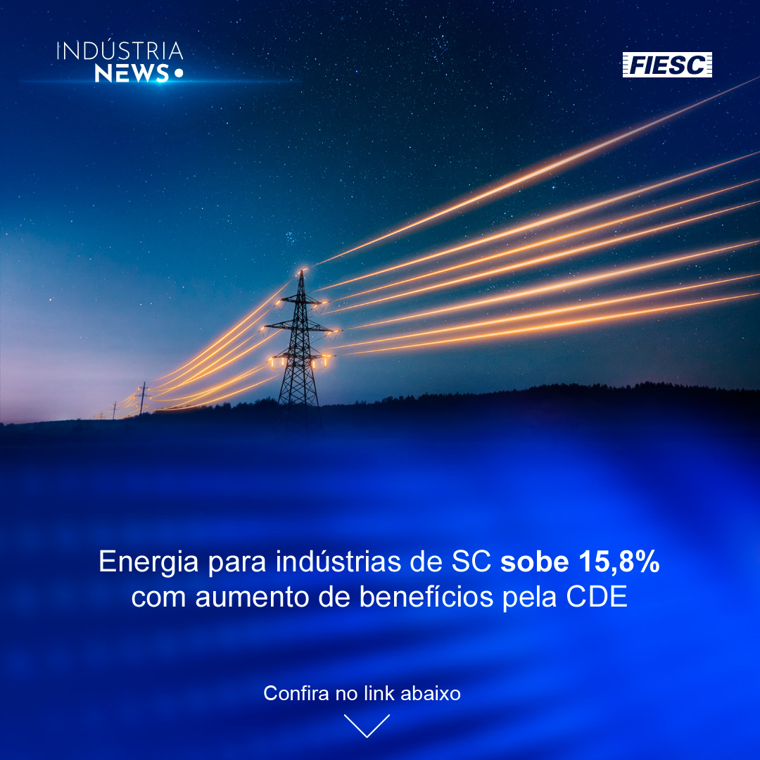 Energia para indústrias sobe 15,8% | Seleme é o 11° presidente da FIESC