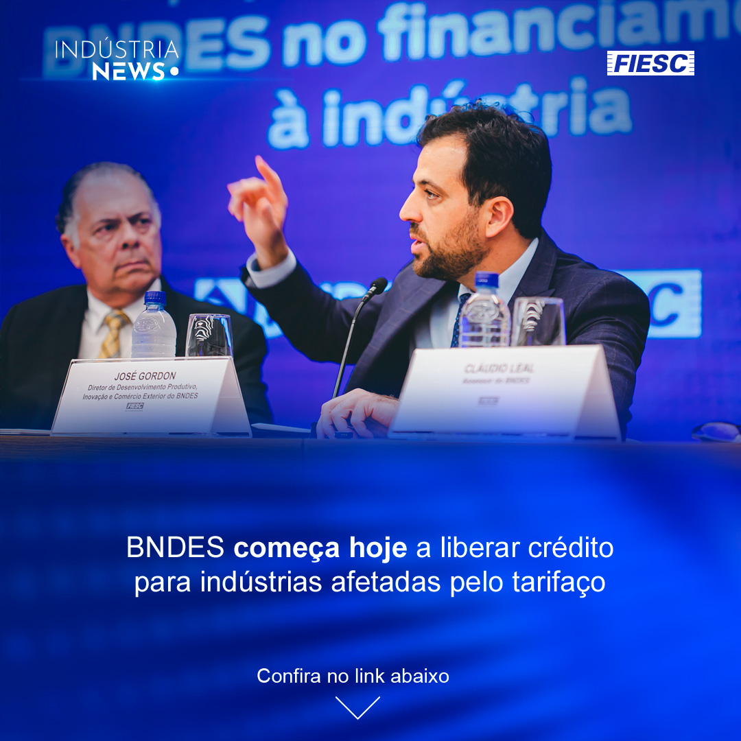 Empresas podem procurar seus agentes financeiros ou o próprio BNDES, informou o diretor do Banco, José Luis Gordon, durante reunião na FIESC
