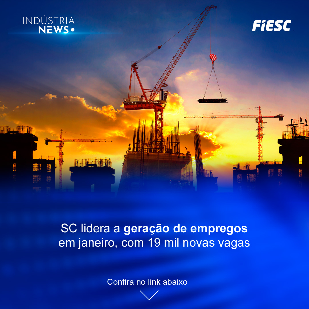 SC lidera a geração de empregos em janeiro, com 19 mil novas vagas