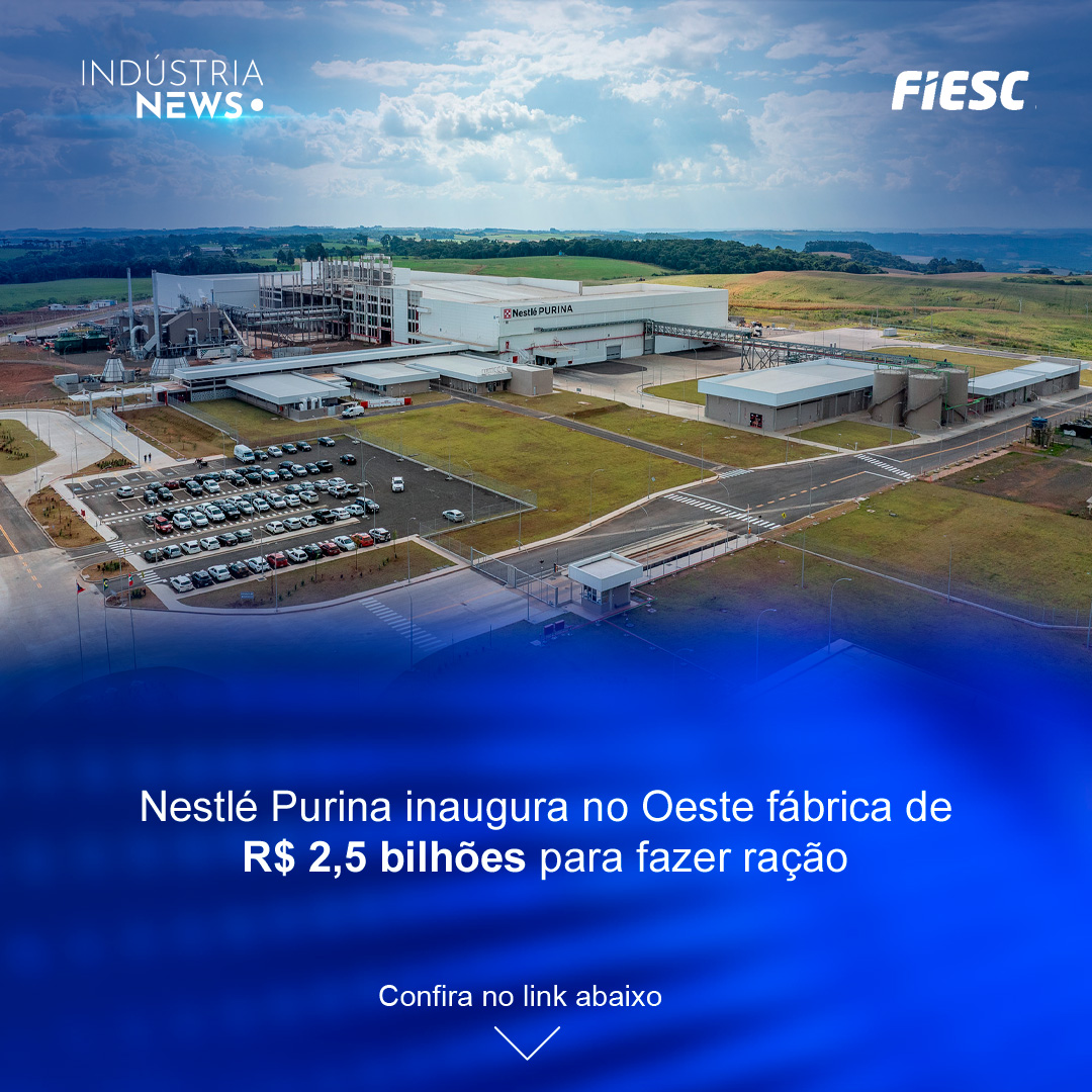 Nestlé Purina inaugura no Oeste fábrica de R$ 2,5 bilhões para fazer ração