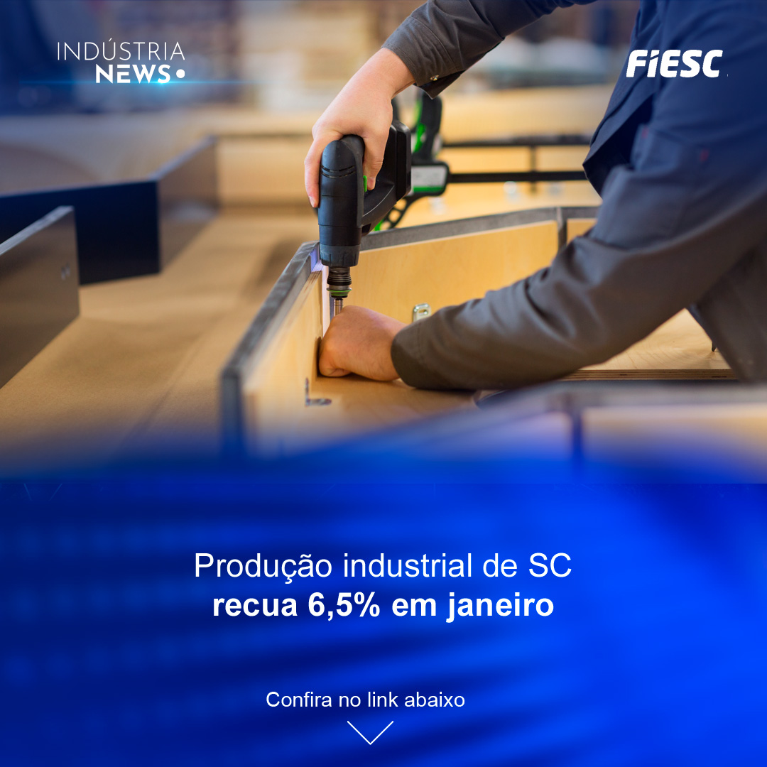 Produção industrial de SC recua 6,5% em janeiro