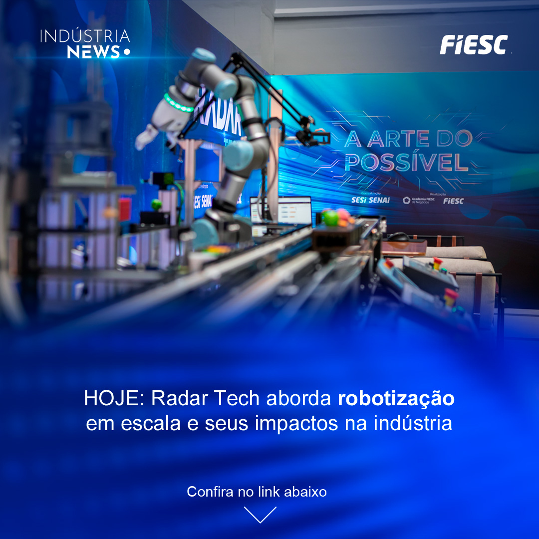 HOJE: Radar Tech aborda robotização em escala e seus impactos na indústria