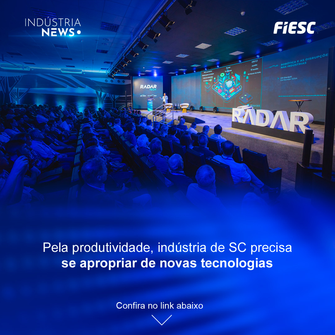 Pela produtividade, indústria de SC precisa se apropriar de novas tecnologias