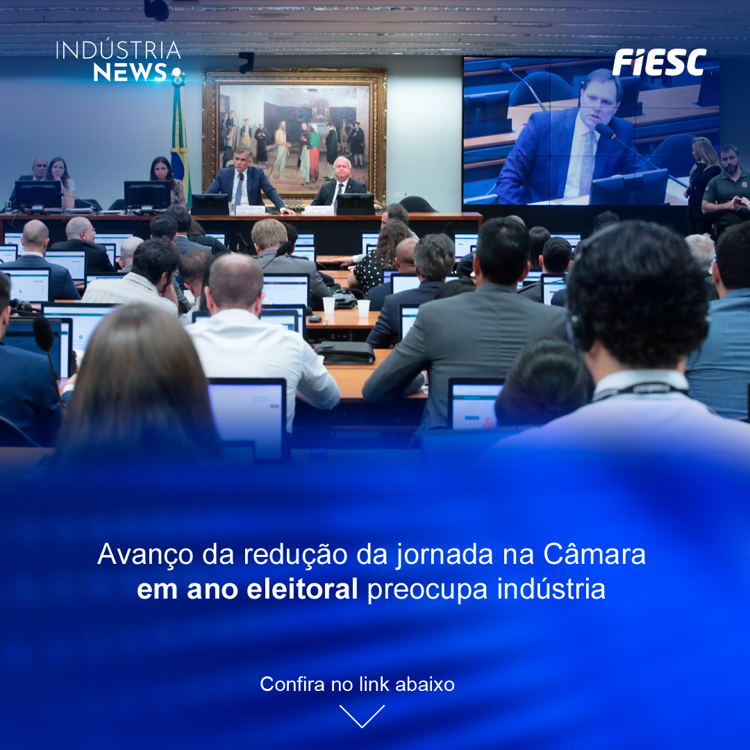 Avanço da redução da jornada na Câmara em ano eleitoral preocupa indústria