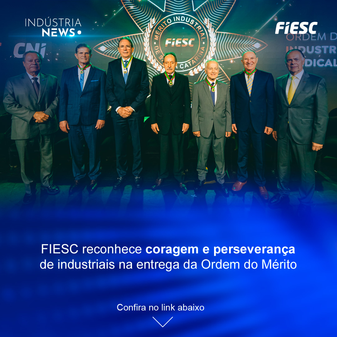 FIESC reconhece coragem e perseverança de industriais na entrega da Ordem do Mérito