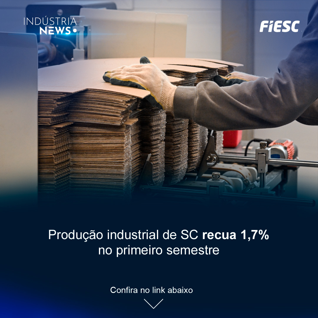 Produção industrial de SC recua 1,7% no primeiro semestre