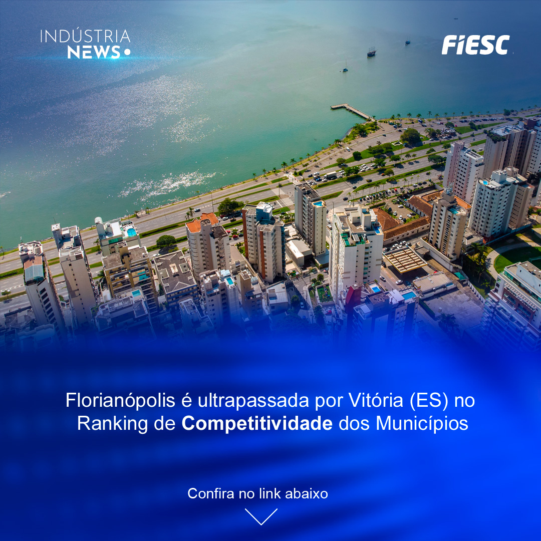 Florianópolis é ultrapassada por Vitória (ES) no Ranking de Competitividade dos Municípios