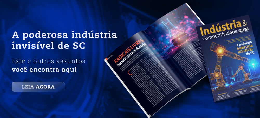 A poderosa indústria invisível de SC: este e outros assuntos você encontra aqui. Leia a nova edição da revista Indústria e Competitividade.