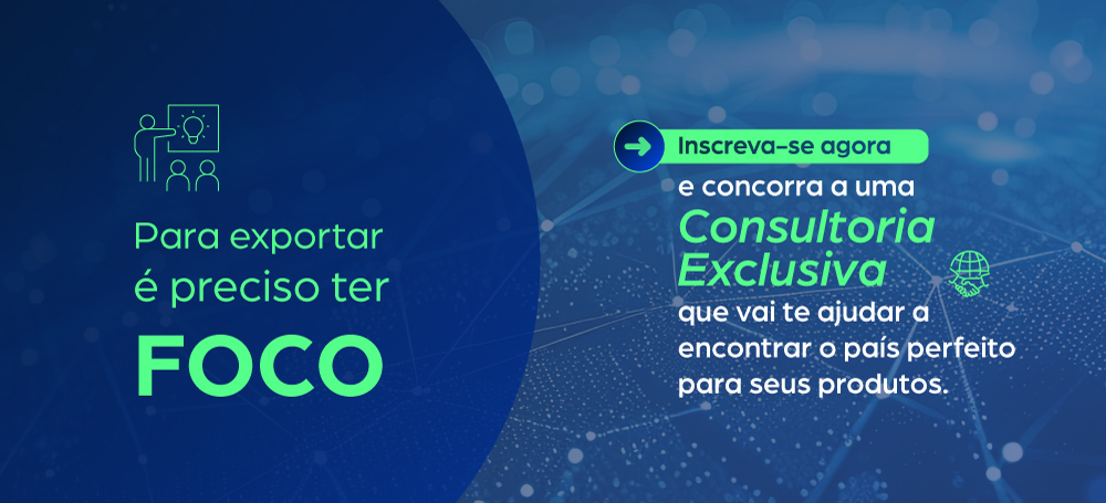 Para exportar é preciso ter foco. Inscreva-se agora e concorra a uma consultoria exclusiva que vai te ajudar a encontrar o país perfeito para seus produtos.