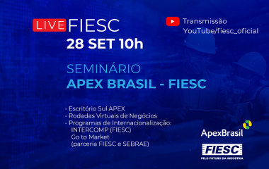 Live: SEMINÁRIO Apex-Brasil - FIESC