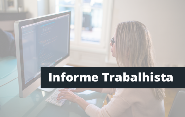 Informe trabalhista traz as novidades da área