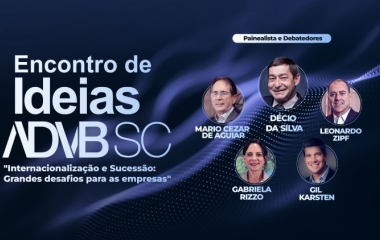 Encontro de Ideias da ADVB/SC com o tema “Internacionalização e Sucessão. Grandes Desafios para as Empresas.”