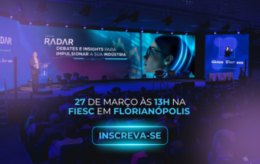 Fórum RADAR | Debates e Insights para impulsionar sua indústria