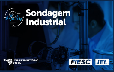 Industrial tem perspectiva positiva para economia catarinense, mostra sondagem da FIESC