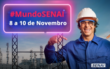 De 8 a 10 de novembro, Mundo SENAI destaca educação tecnológica  