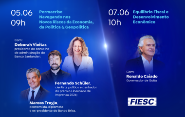 FIESC debate desafios para o desenvolvimento no cenário doméstico e internacional