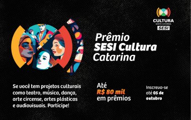 SESI/SC abre inscrições para Prêmio SESI Cultura Catarina; premiação é de R$ 80 mil