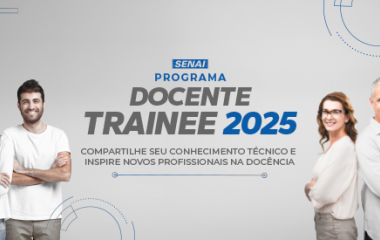 SENAI abre inscrições para o Programa Docente Trainee 2025
