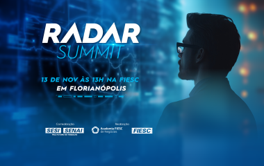 Radar Summit da FIESC debate estratégias para o futuro da indústria nesta quinta