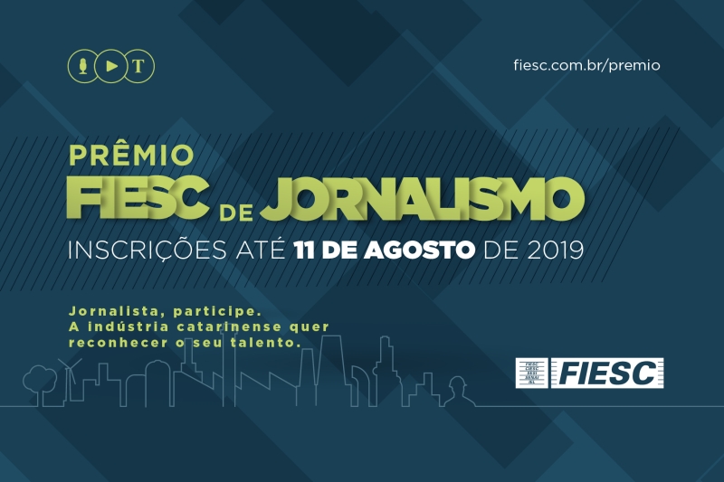 Estão abertas as inscrições para o Prêmio FIESC de Jornalismo 2019