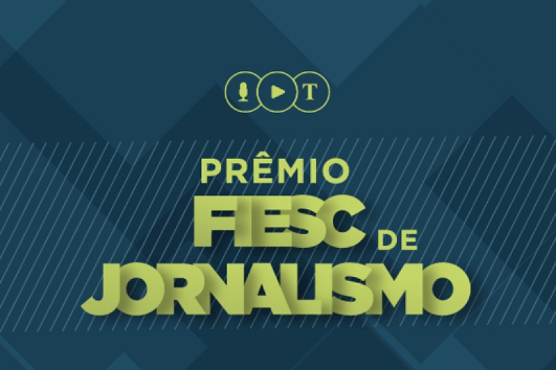 FIESC entrega Prêmio de Jornalismo 2019 dia 17 de outubro