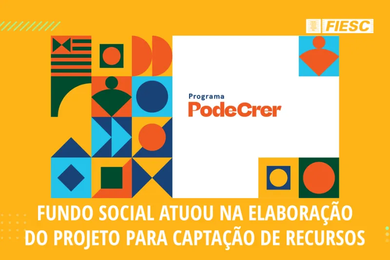Criação e gestão do projeto tem apoio do Fundo Social, da FIESC