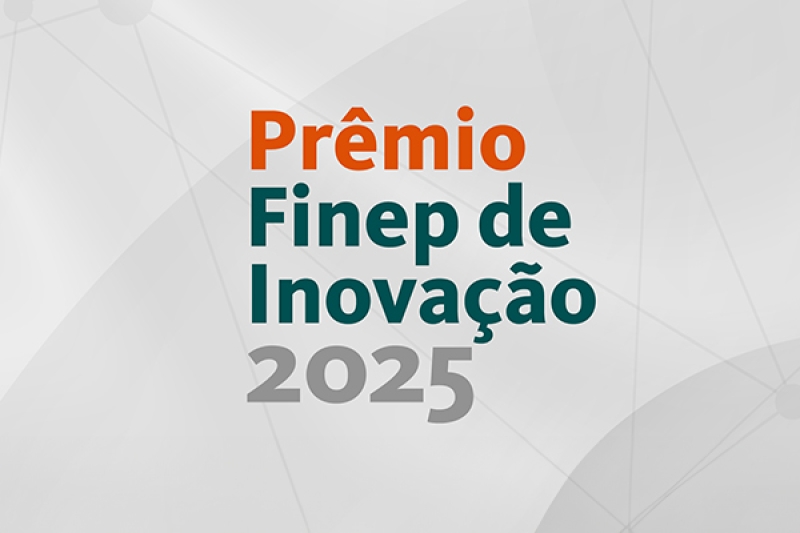 Finep anuncia vencedores do Prêmio Finep de Inovação 2025 na etapa Sul 