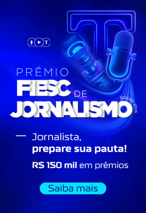Prêmio FIESC de jornalismo, edição 2025. R$ 150 mil em prêmios. Jornalista, prepare sua pauta! Clique aqui e saiba mais.