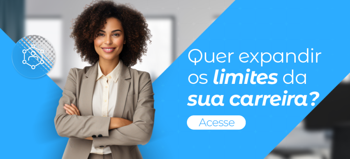 Quer expandir os limites da sua carreira? Acesse nossa página de Carreiras.