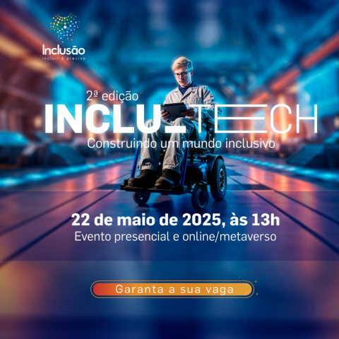 Banner com fundo azul, luzes em tom laranja e texto na cor branca. No topo está a logomarca: pequenos círculos nas cores azul, verde, amarelo e vermelho. Dentro dos círculos constam os símbolos de acessibilidade. Ao lado da logomarca o texto: Inclusão - incluir é preciso. No centro do banner, o texto: 2ª edição INCLU_TECH. Construindo um mundo inclusivo. Dia 22 de maio de 2025, às 13 horas. Evento presencial e online/metaverso. Ao fundo, imagem de um jovem em uma cadeira de rodas, olhando para a tela de um computador que está em seu colo. No fim do banner está um botão para acessar a página do evento com o texto: Garanta sua vaga.