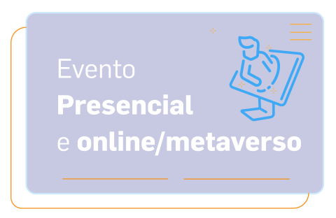 Evento presencial e online/Metaverso