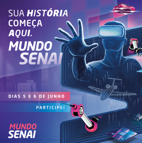 Mundo SENAI sua história começa aqui. Dias 5 e 6 de junho. Clique aqui e saiba mais